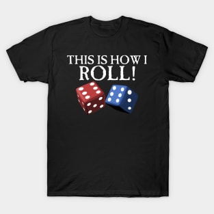 This is How I Roll T-Shirt